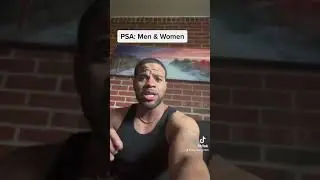 PSA: Men & Women, everyone isn’t Deserving of THIS!
