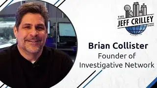 Brian Collister, Founder of Investigative Network | The Jeff Crilley Show