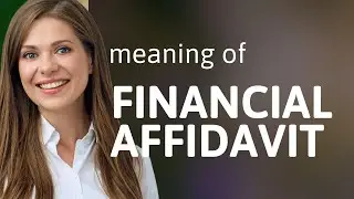 Understanding Financial Affidavits: A Guide