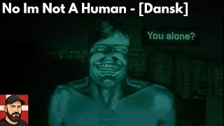 No Im Not A Human | Jeg pr&oslash;vede det... [Dansk]