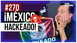 &iexcl;Hackeando M&eacute;xico! - NLC 270