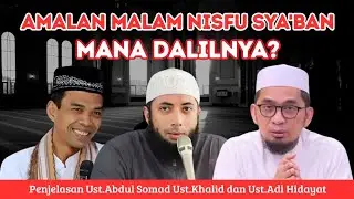 Amalan Malam Nisfu Sya’ban: Ada Dalilnya atau Tidak? Penjelasan UAS Ust. Khalid UAH