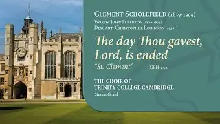 The day Thou gavest, Lord, is ended ('St. Clement') | The Choir of Trinity College Cambridge
