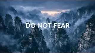 Do Not Fear | Calm Instrumental Worship Music for Prayer, Peace & Trust in God