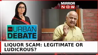 Manish Sisodia Gets Bail After 531 Days, Liquor Scam Case Is Legitimate Or Ludicrous? | Urban Debate
