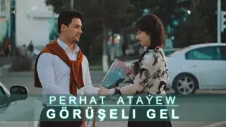 Perhat Atayew &ndash; Goruseli gel / New clip 2021