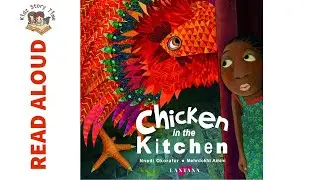 Chicken in the Kitchen By Nnedi Okorafor - Story Time | READ ALOUD