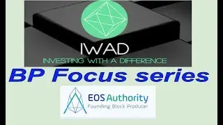 IWAD BP Focus Series Ep. 1 - EOS Authority