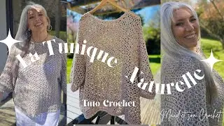 La Tunique Naturelle - Tuto Crochet Facile et rapide, Top down, raglan, sans couture