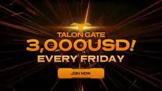 🎉 SEASON 2, TALON GATE: 3,000 USD EVERY FRIDAY 🎉