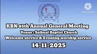 THE 65th AGM || KBN || KBCA || WELCOME & EVENING SERVICE || 14-11-2025