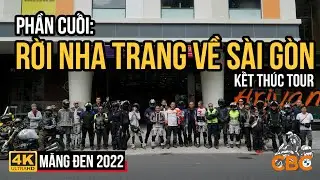 PHẦN CUỐI TOUR MĂNG ĐEN 2022: ANH EM CBC RỜI NHA TRANG VỀ S&Agrave;I GON, M&Igrave;NH Ở LẠI CAM L&Acirc;M V&Agrave;O SAU
