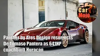 Panther by Ares Design resurrects De Tomaso Pantera as 641HP coachbuilt Huracan | CarMojo