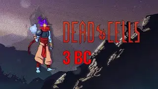 Dead Cells 3BC Run - No Commentary