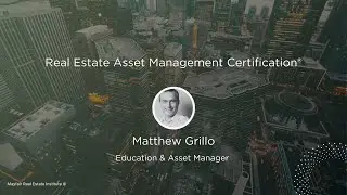 Real Estate Asset Management Certification ｜ Course Trailer