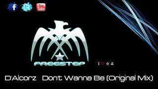 D'Alcorz - Don't Wanna Be (Original Mix)