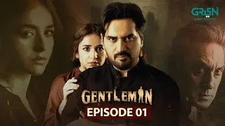 Gentleman Episode 01 | Humayun Saeed | Yumna Zaidi | Adnan Siddiqui  | Green TV Dramas