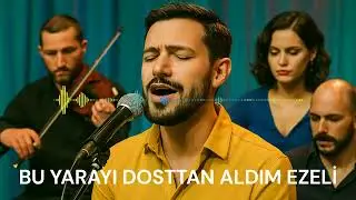 BU YARAYI DOSTTAN ALDIM EZELİ