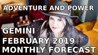 Gemini Astrology Tarot Forecast February 2019 ADVENTURE AND POWER