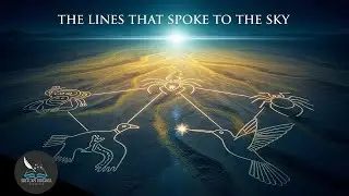 The Lines That Spoke to the Sky | The Nazca Mystery Nobody Explained