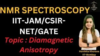 NMR Spectroscopy| Lesson 9| Diamagnetic Anisotropy| IIT-JAM | CSIR-NET| GATE