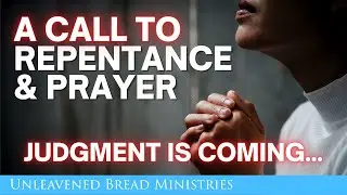 Repentance Forgiveness And Prayer Needed, Don't Wait Too Late - David Eells, UBM