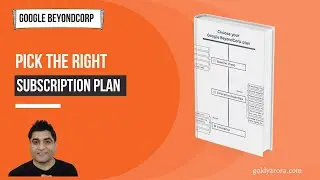 Google BeyondCorp  - How to pick  the right subscription plan