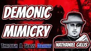 Mimicry and Demonic UFOs with Nathaniel Gillis (Episode 234)