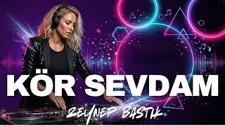 Zeynep Bastık – Kör Sevdam (DJ ROZ Club Remix)