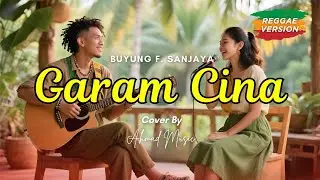 Garam Cina | Reggae Cover Indonesia | Lagu Lama Rasa Nyaman | Ahmad Music
