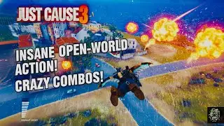Just Cause 3: Explosions & Wingsuit Mayhem! (Insane Open-World Action & Crazy Combos!)