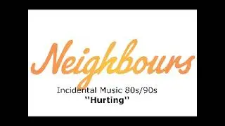 Neighbours Incidental Music - Hurting