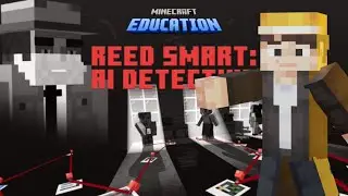 #3 Детективное РАССЛЕДОВАНИЕ, Minecraft Education Reed Smart: AI Detective