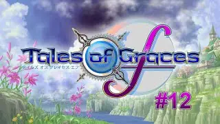 Tales of GracesF- Teil 12 - Eine schlechte Nachricht erreicht uns (HD/Deutsch/LetsPlay)