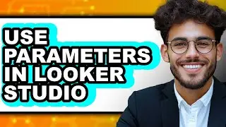 How to Use Parameters in Looker Studio (easy Method)