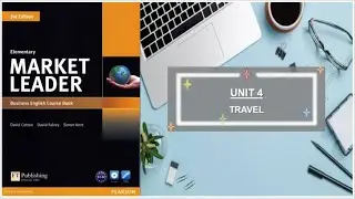 MARKET LEADER ELEMENTARY - UNIT 4: TRAVEL