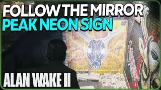 Follow the Mirror Peak Neon Sign Alan Wake 2