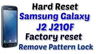Samsung Galaxy J2 J210F | Hard Reset | Factory reset | Remove Pattern Lock