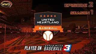 MWG -- Super Mega Baseball 3 -- Custom Franchise, Episode 2