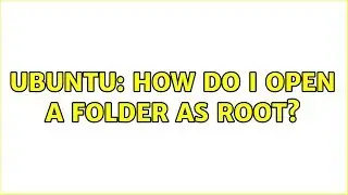 Ubuntu: How do I open a folder as root?
