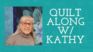 QUILT ALONG WITH KATHY SPIN E FEX 10