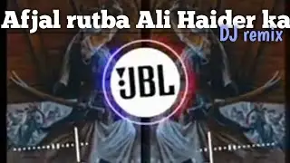  Afzal Rutba Ali Haider Ka DJ Remix &ndash; powerful Islamic DJ track Jo Mola Ali (A.S.) dj remix qawwali 