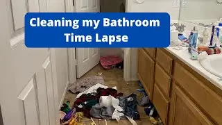 Cleaning my Bathroom Time Lapse