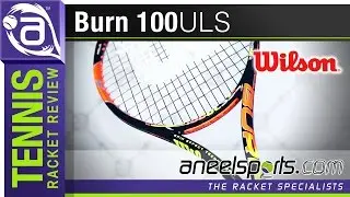 WILSON Burn 100ULS Tennis Racket Review - AneelSports.com