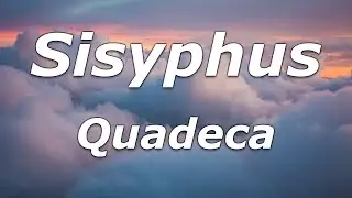 Quadeca - Sisyphus (Lyrics) - 