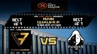 Clutch Gamers vs Team Faceless The Kiev Major 2017