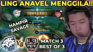 Gilaaa Ling Anavel Marah Besar BOSS Hampir Savage!! Evos Vs Alter&nbsp;Ego&nbsp;Match&nbsp;3