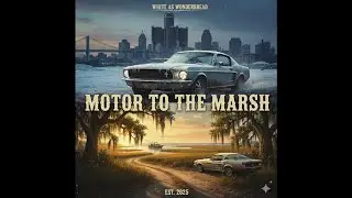 Motor To The Marsh [Single]