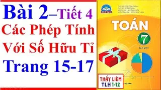 Toán lớp 7 Bài 2 Chương 1 | Các Phép Tính Với Số Hữu Tỉ | Trang 15 - 17 | Chân Trời Sáng Tạo Tiết 4