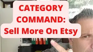 CATEGORY COMMAND - Sell MORE On Etsy - Step By Step